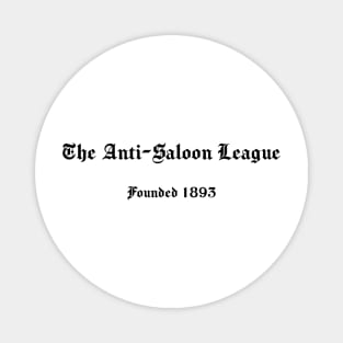 The Anti-Saloon League Magnet